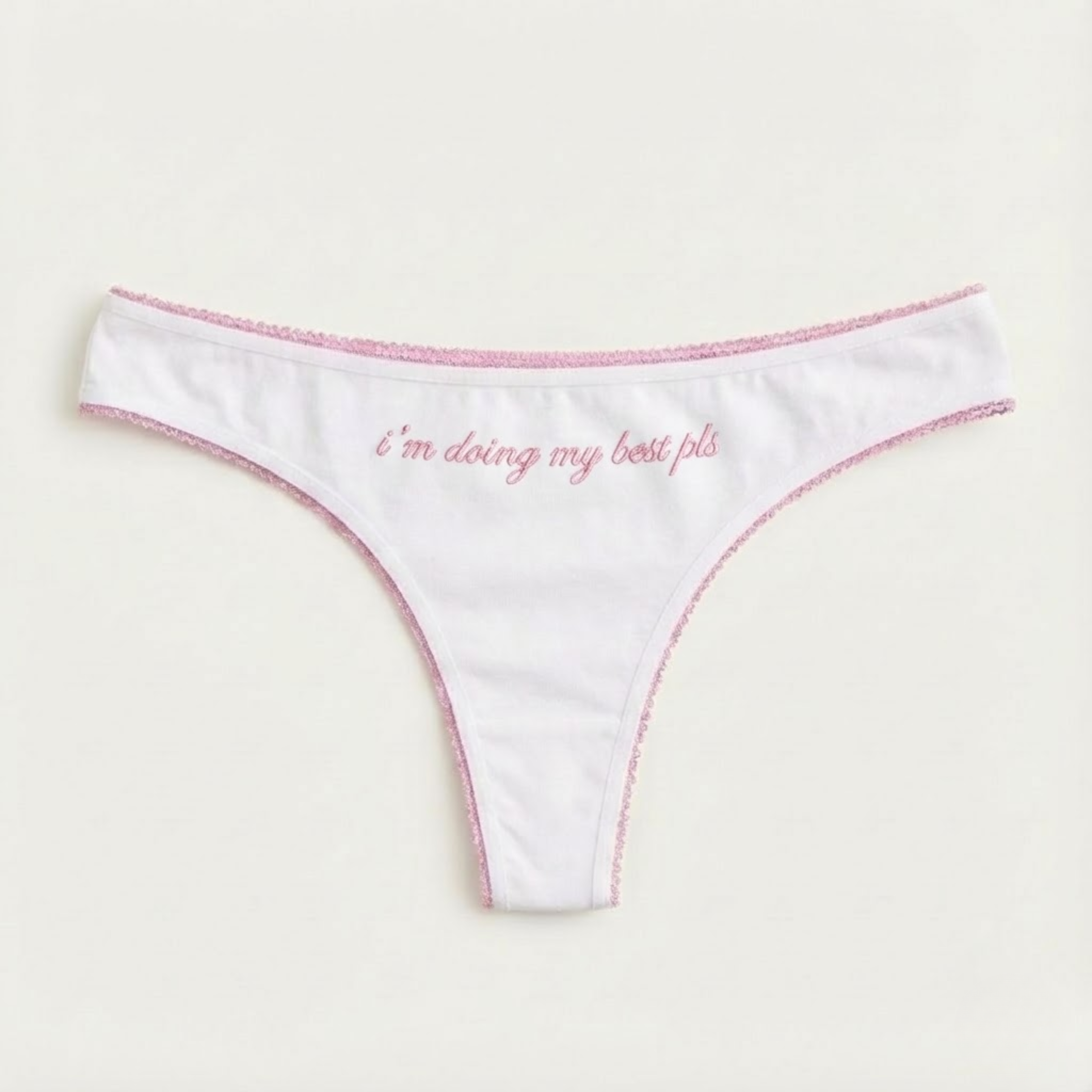 "i'm doing my best pls" thong