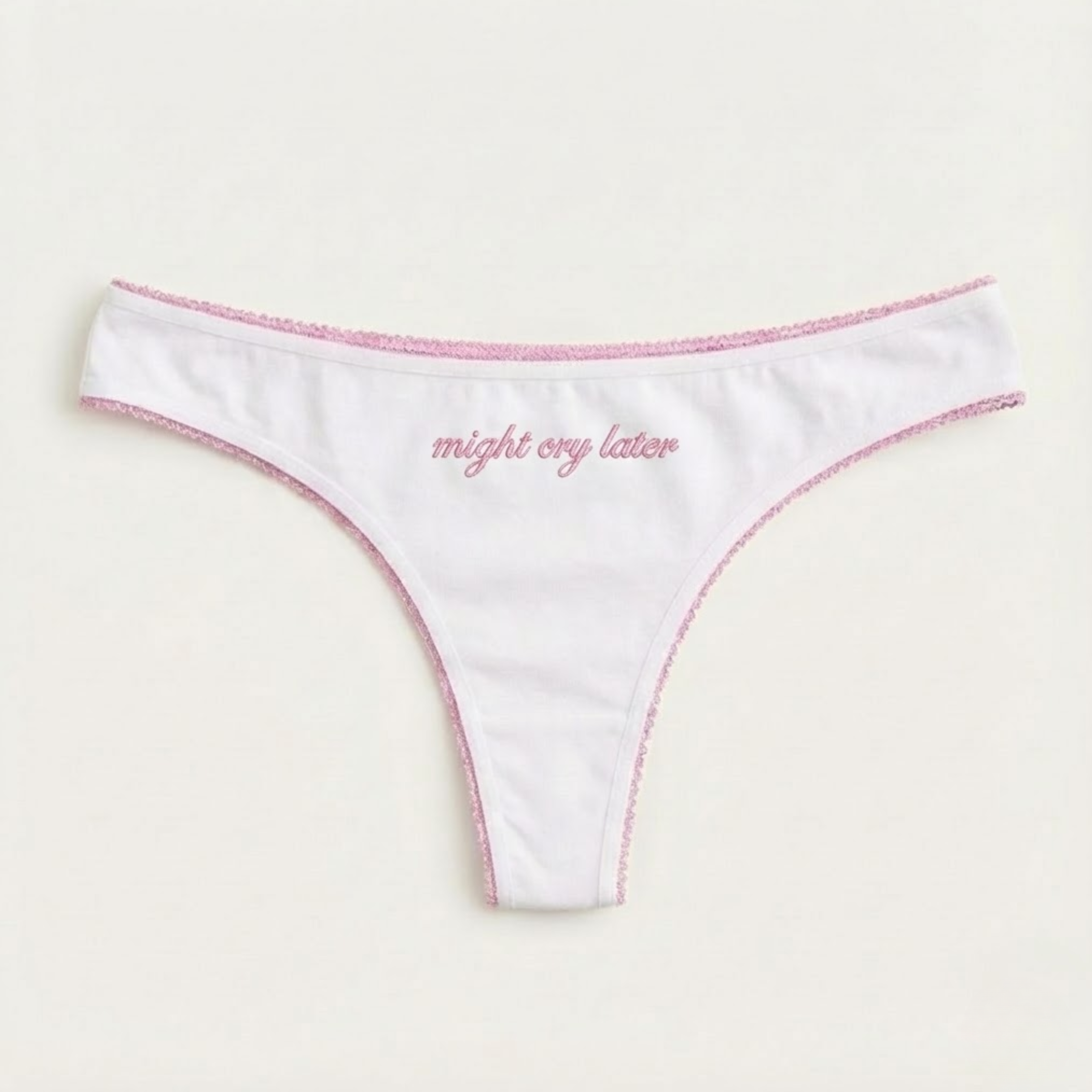 "might cry later" thong